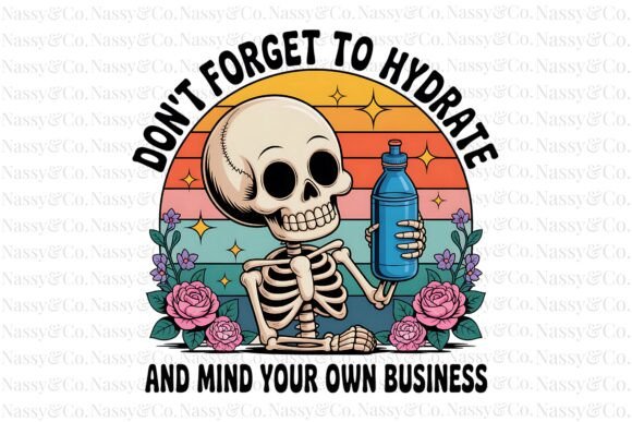 Hydrate and Mind Your Business PNG: A Versatile Digital Design for Creative Projects