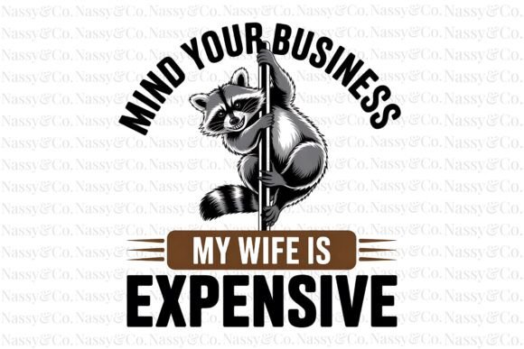 Mind Your Business My Wife is PNG