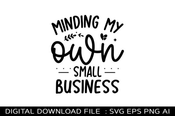 Minding My Own Small Business Svg Design