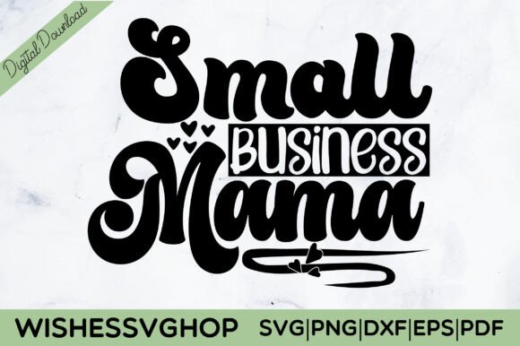Small Business Mama SVG PNG: A Must-Have for Creative Entrepreneurs
